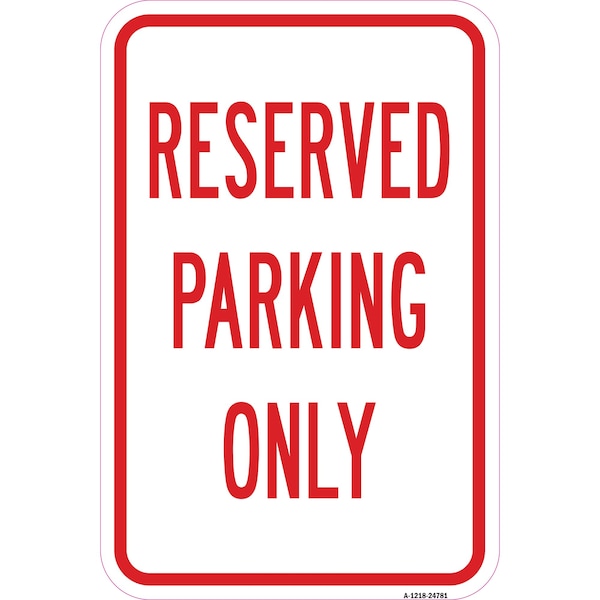 Signmission Reserved Parking Only, Heavy-Gauge Aluminum Rust Proof Parking Sign, 12" x 18", A-1218-24781 A-1218-24781 - main